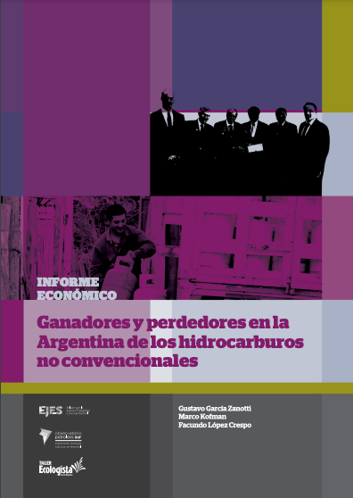 Informe Económico. Ganadores y Perdedores en la Argentina de los hidrocarburos no convencionales (2017)